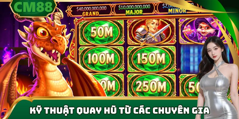 Kỹ thuật quay hũ từ các chuyên gia