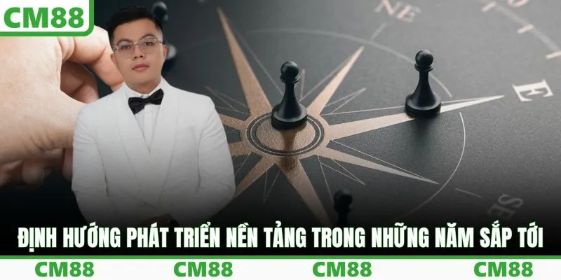 Định hướng phát triển nền tảng trong những năm sắp tới